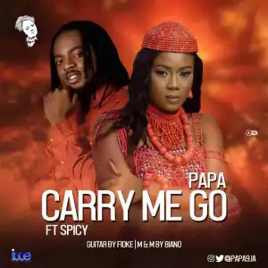Papa - Carry Me Go (Prod. By Spicy) ft. Spicy